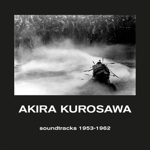 Akira Kurosawa - Soundtracks: 1952-1963