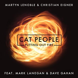 Cat People (Putting Out Fire) [feat. Mark Lanegan & Dave Gahan]