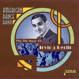 American  Dance Bands - Playing the Music of Irving Berlin