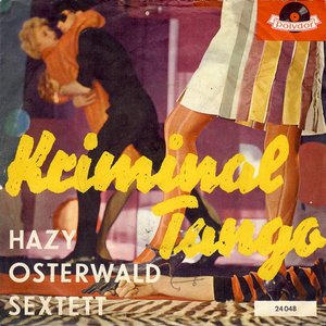 Hazy Osterwald Sextett - Kriminal-Tango