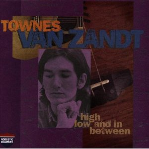 High, Low and in Between / The Late Great Townes Van Zandt cover