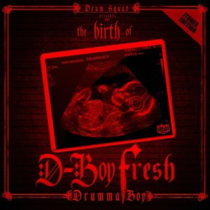 The Birth of D-Boy Fresh [Deluxe Edition]