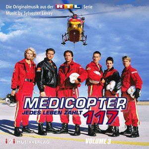 Medicopter 117 - Jedes Leben zählt, Vol. 3 (Die Originalmusik aus der RTL Serie)
