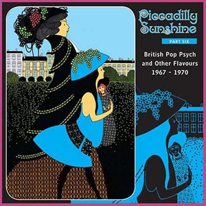Piccadilly Sunshine, Part 6: British Pop Psych & Other Flavours, 1967 - 1970