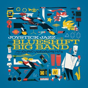 Joystick Jazz: The Blueshift Big Band Plays Iconic Video Game Hits Volume 2