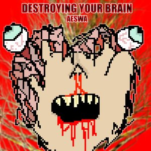 Destroying Your Brain - Single