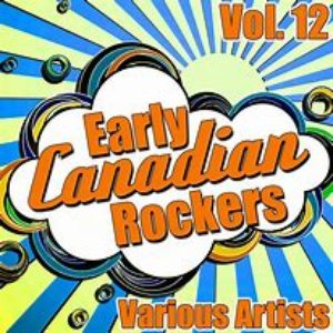 Early Canadian Rockers Vol. 12