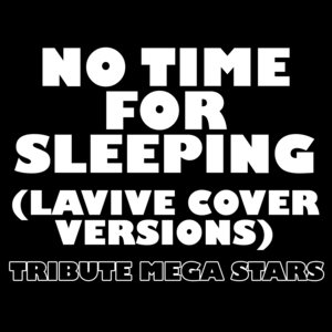 No Time For Sleeping (LaViVe Cover Versions)