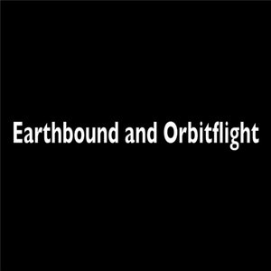 Earthbound and Orbitflight