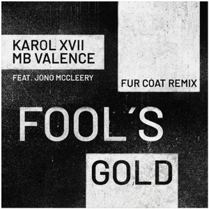 Fool's Gold (Fur Coat Remix)