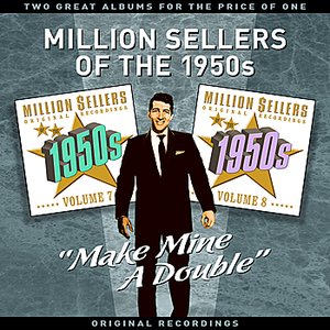Million Sellers Of The 1950s Vol' 4 - "Make Mine A Double" - Two Great Albums For The Price Of One