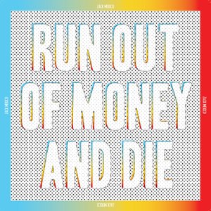 Run Out of Money and Die