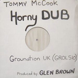 Horny Dub (Glen Brown Meets Tommy McCook At Cross Roads Caledonia Place)