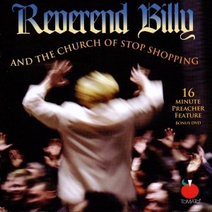 Reverend Billy And The Church Of Stop Shopping