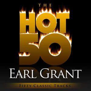 The Hot 50 - Earl Grant (Fifty Classic Tracks)