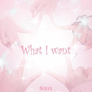 What I Want