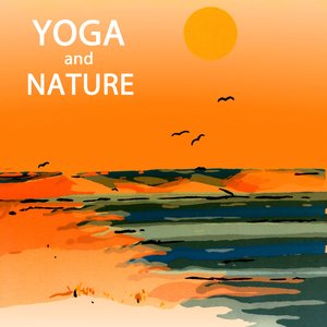 Yoga and Nature - Nature Sounds and Yoga Music