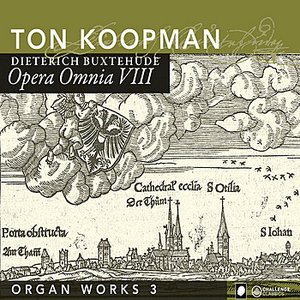 Buxtehude: Opera Omnia VIII - Organ Works III