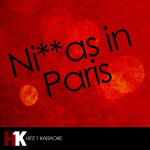 Ni**as in Paris (Originally by Jay-Z & Kanye West) - single