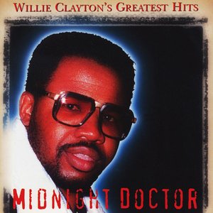 Willie Clayton's Greatest Hits - Midnight Doctor