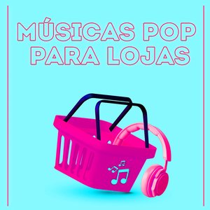 Músicas Pop para Lojas 2023