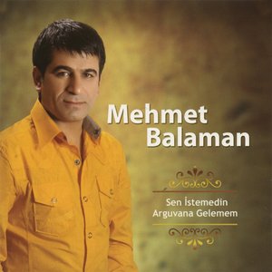 Sen İstemedin / Arguvana Gelemem