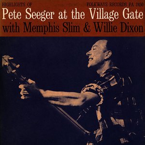 Pete Seeger At The Village Gate With Memphis Slim And Willie Dixon
