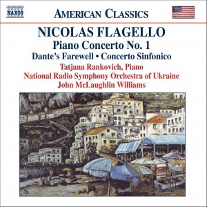 FLAGELLO: Piano Concerto No. 1 / Dante's Farewell / Concerto Sinfonico