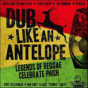 Dub Like An Antelope - Legends of Reggae Celebrate Phish