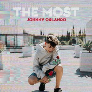 Johnny Orlando - The Most Lyrics - Zortam Music
