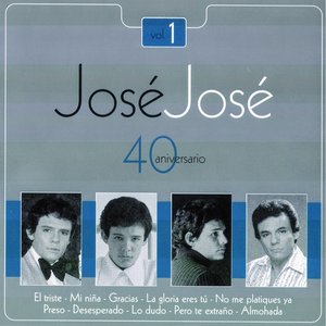 Image for 'Jose Jose - 40 Aniversario Vol. 1'