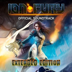 Ion Fury (Official Soundtrack) Extended Edition [Extended mix]