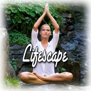 Lifescape (Healing and Meditation Music)