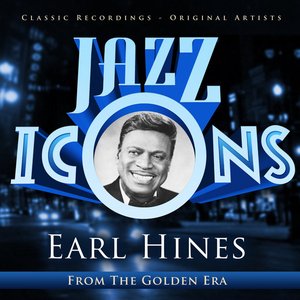 Earl Hines - Jazz Icons from the Golden Era