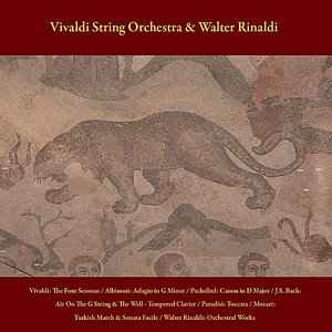 Vivaldi: the Four Seasons / Albinoni: Adagio in G Minor / Pachelbel: Canon in D Major / J.S. Bach: Air On the G String & the Well-Tempered Clavier / Paradisi: Toccata / Mozart: Turkish March & Sonata Facile /  Walter Rinaldi: Orchestral Works