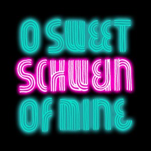 O sweet schwein of mine