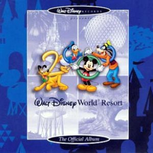 Walt Disney World Resort 2000: the Official Album