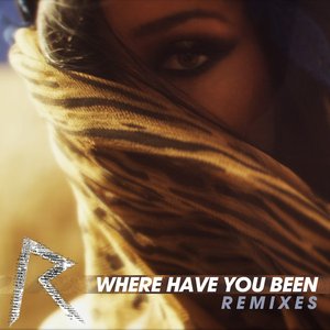 Where Have You Been? (Remixes)