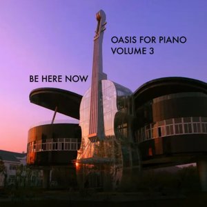 Be Here Now, Vol. 3