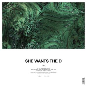 She Wants The D - Single