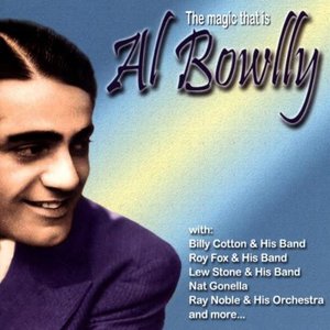 The Magic That Is Al Bowlly