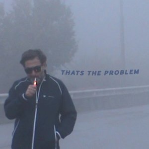 that's the problem
