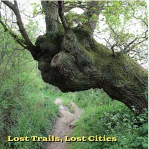 Lost Trails, Lost Cities