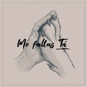 Me faltas tú