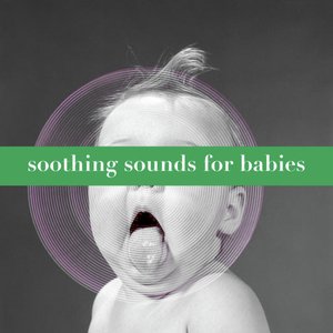 Soothing Sounds For Babies