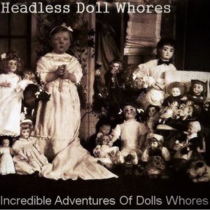 Incredible Adventures Of Dolls Whores