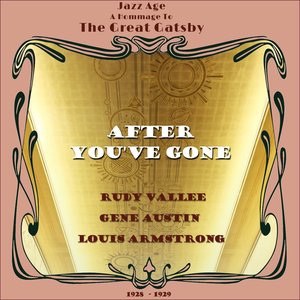 After You've Gone (Jazz Age - a Hommage to the Great Gatsby Era 1928 - 1929)