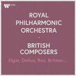 Royal Philharmonic Orchestra - British Composers. Elgar, Holst, Bax, Delius...