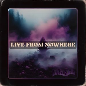 Live from Nowhere