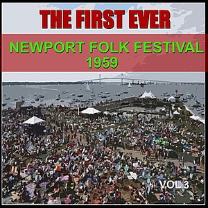 The First Ever Newport Folk Festival - 1959, Vol. 3